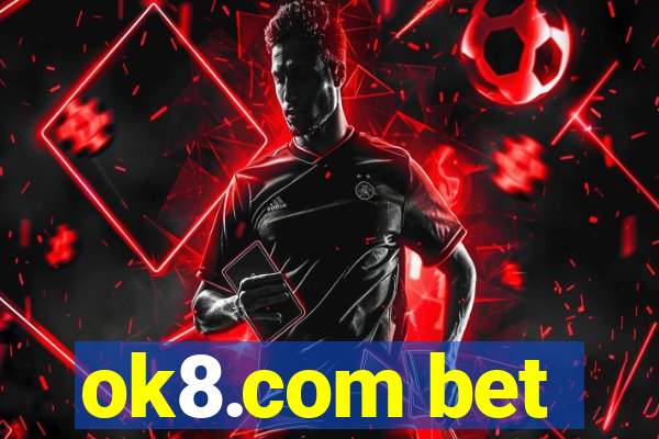 ok8.com bet